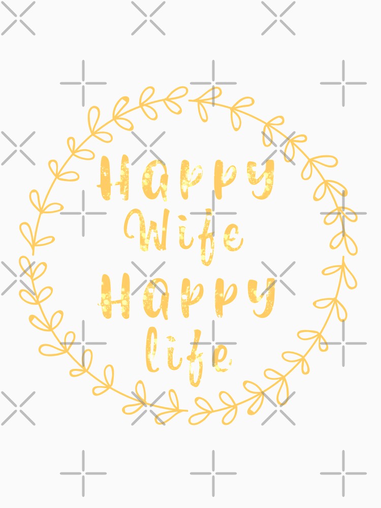 Happy Wife Happy Life Hot by GranadaStore