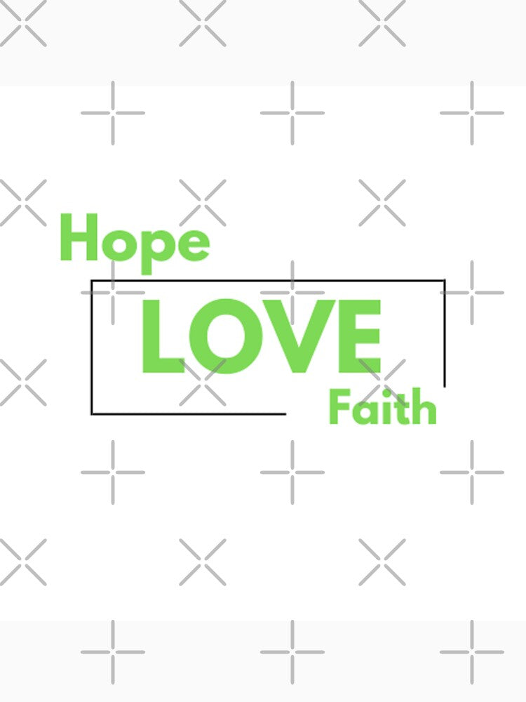 green hope love faith, green love faith hope, green faith hope love, hope, love faith, I love, green faith, hope ,U, love, it too by Chris Purdy