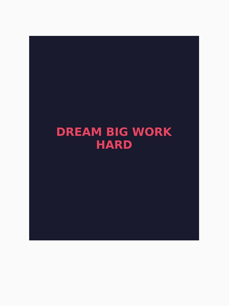 Dream Big Work Hard by Omega-AI