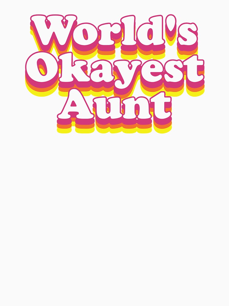 World's Okayest Aunt by OkayestStore