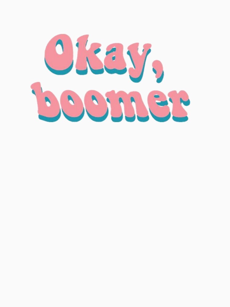 Ok , boomer by DesignbyTaffy
