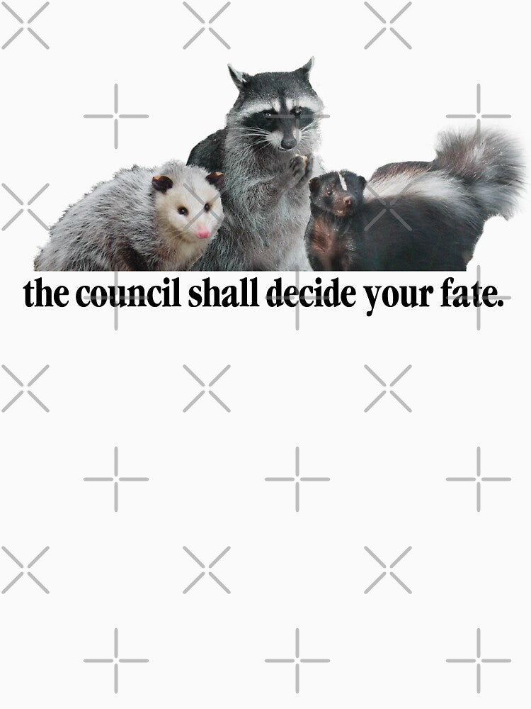the council shall decide your fate. by snazzyseagull
