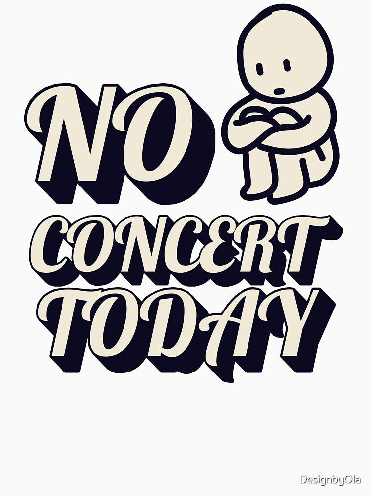 No Concert Today by DesignbyOla