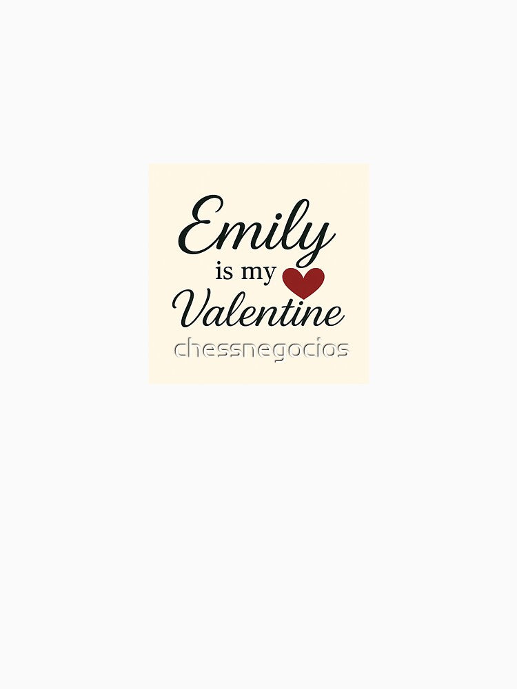 Emily Is My Valentine – Romantic Name Valentine Gift by chessnegocios