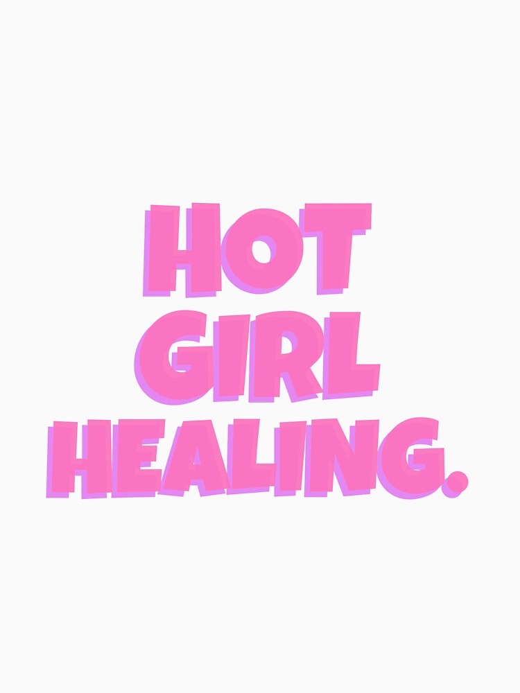 Hot Girl Healing Cool Empowered Women Tshirt Tee by APINKILLUSION