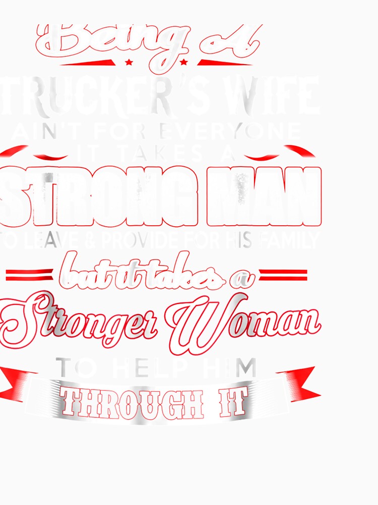 Trucker Wife For Truck Driver's Wife by aliceshe