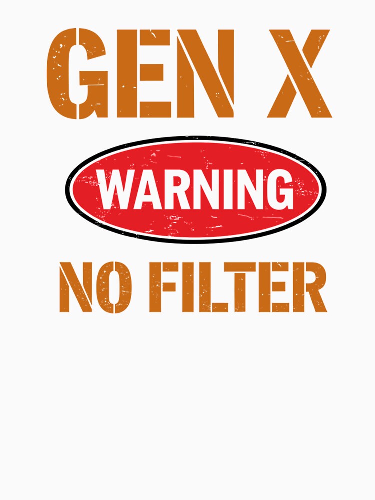 No Filter Warning Sarcastic Gen X Personality by dal-koz-ar