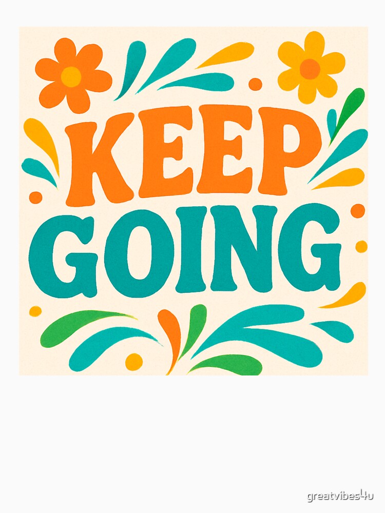 Keep Going by greatvibes4u