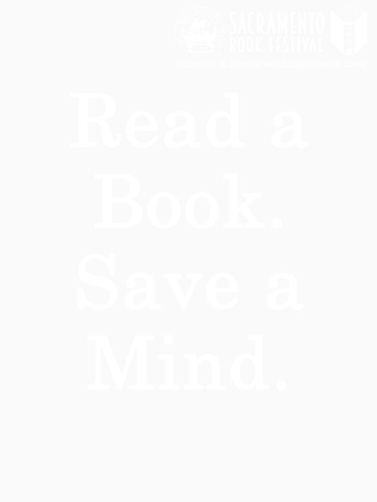 Sacramento Book Festival: Read a Book, Save a Mind by SacBookFest