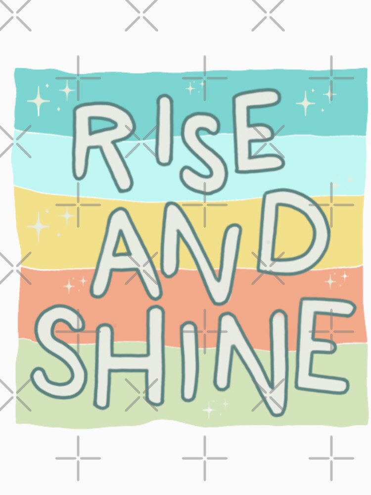 Rise and shine, inspirational life quote (colour palette background, color palete) by Sanaura