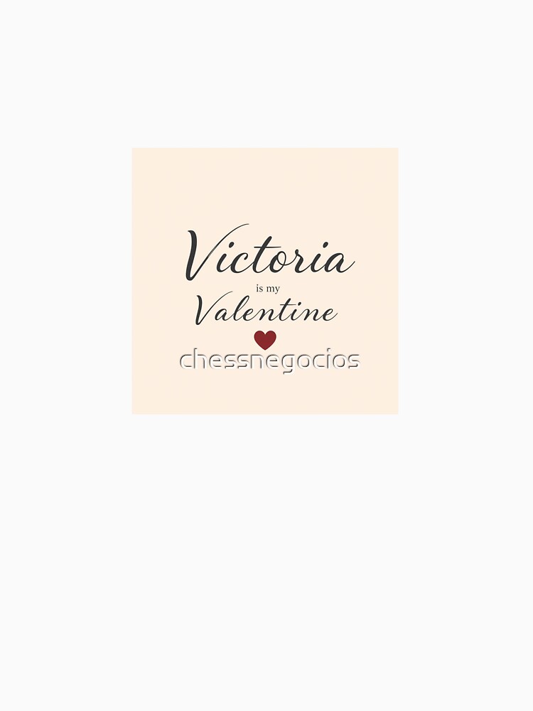 Victoria Is My Valentine – Romantic Name Valentine Gift by chessnegocios