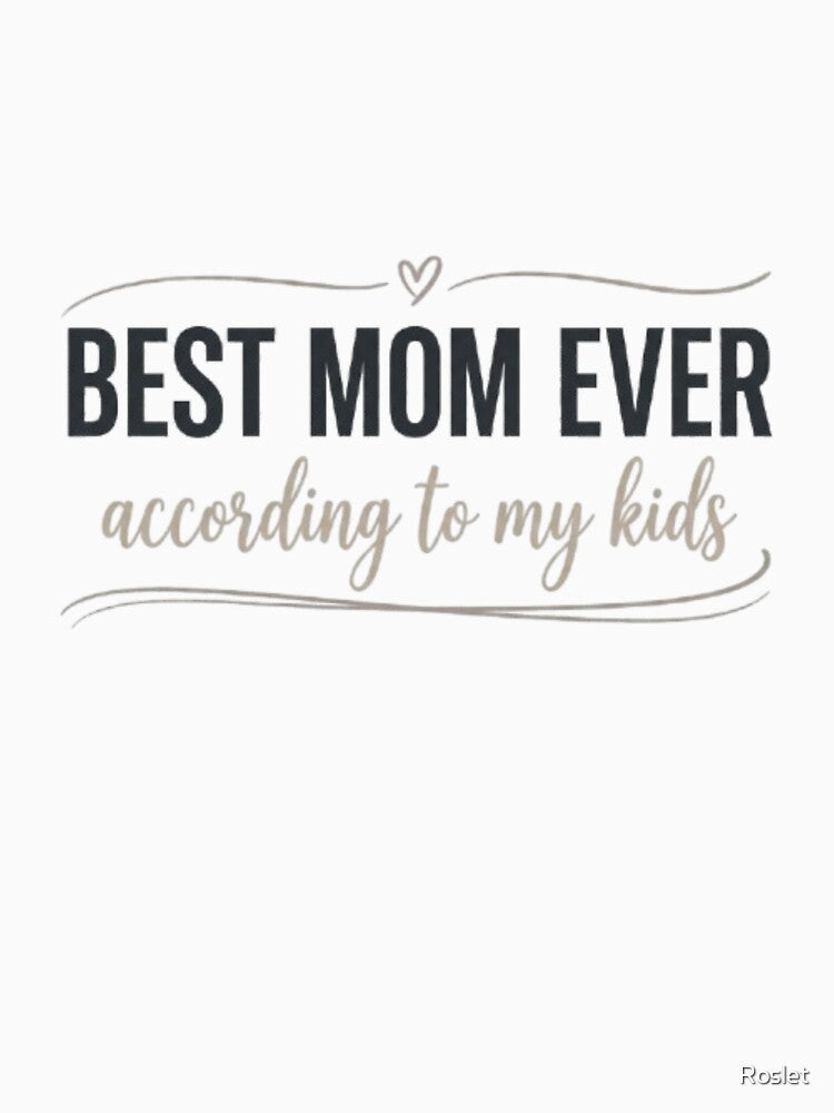 Best Mom Ever According to My Kids Gifts by Roslet