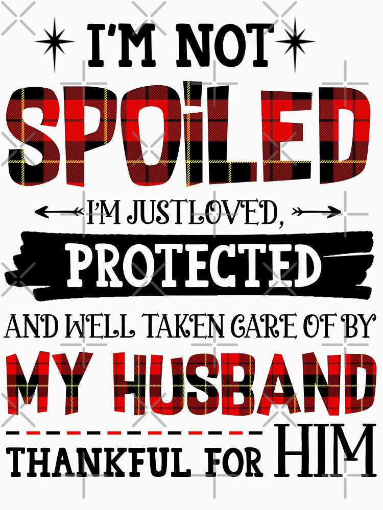 To My Husband - I'm Not The Spoiled by JanArt65
