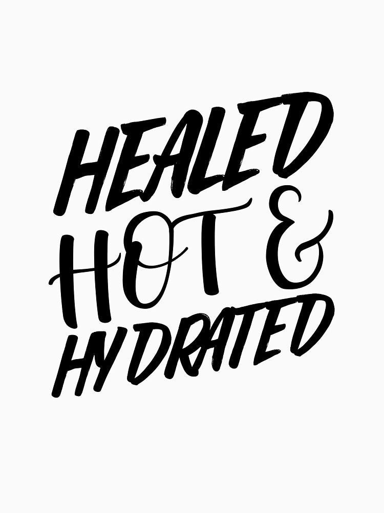 Healed, Hot & Hydrated Cool Women Tshirt Tee by APINKILLUSION