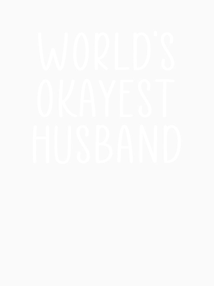 Worlds okayest husband by Ashtreemeadow