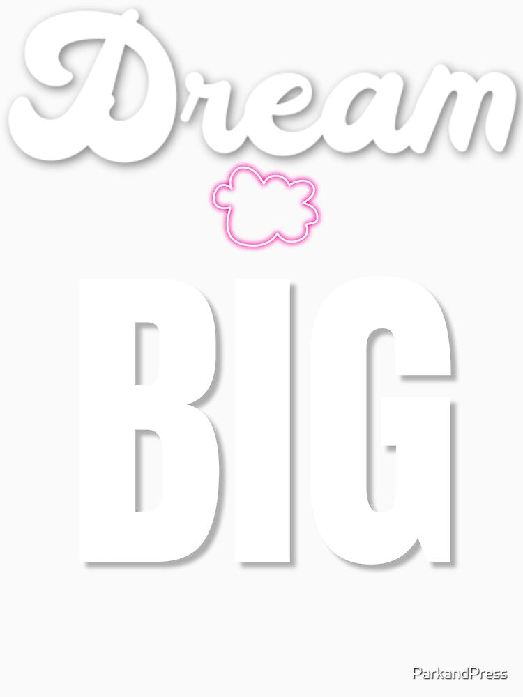 Dream Big by ParkandPress