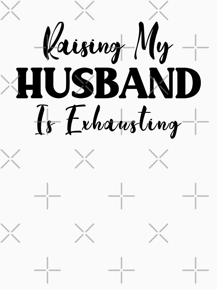 Raising My HUSBAND Is Exhausting by HACOshop