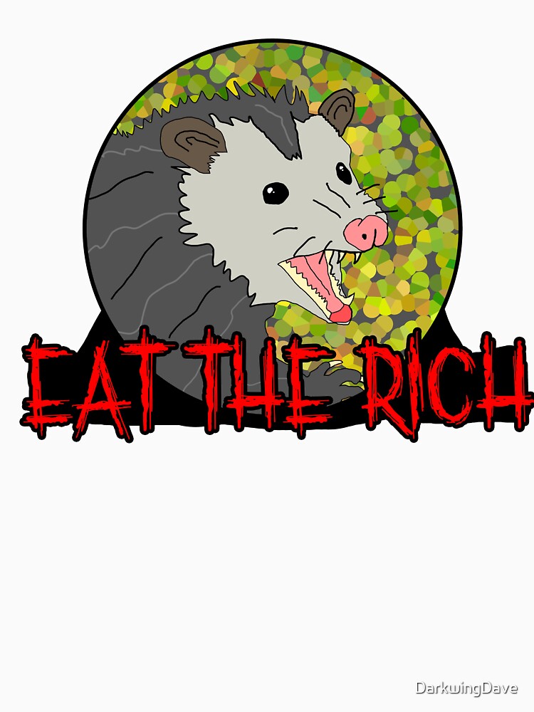 Eat the Rich | Possum Wisdom by DarkwingDave