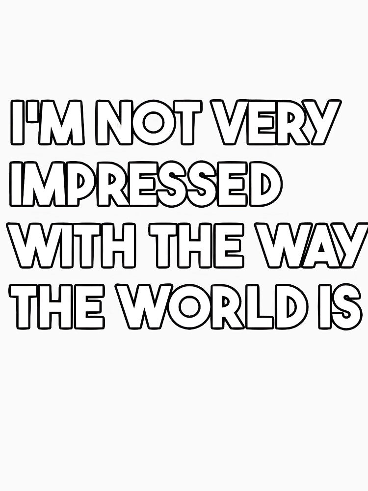 Not Impressed, plain by Lovely Memetics