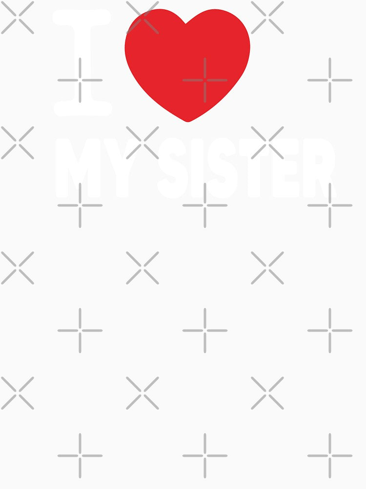 I Love My Sister Family Love Heart Gift by Heddar Badreddine