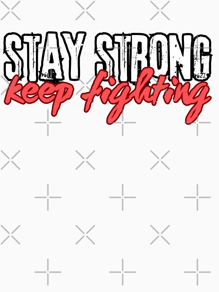 Stay strong, keep fighting by UnCoverDesign