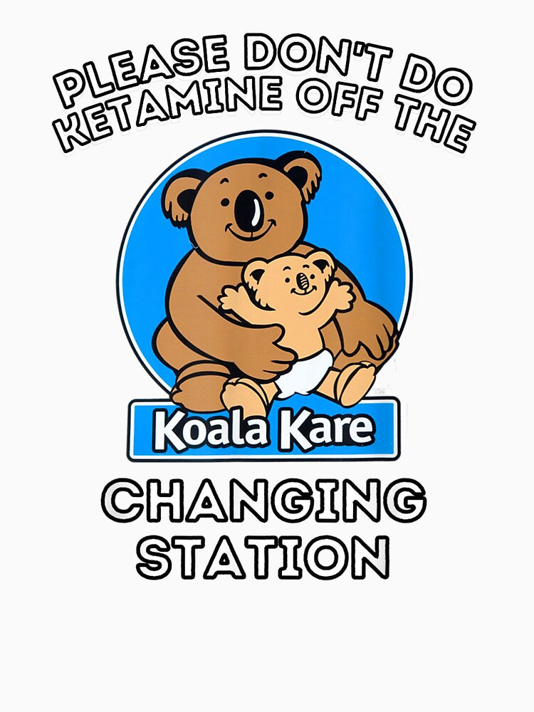 Please Don't Do Ketamine Off The Koala Kare Changing Station by midoxthemagnent