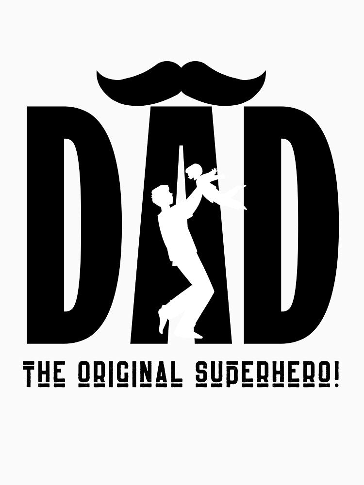 Moustache Dad, The Original Super Hero Daddy, Father's Day by Design 91maji