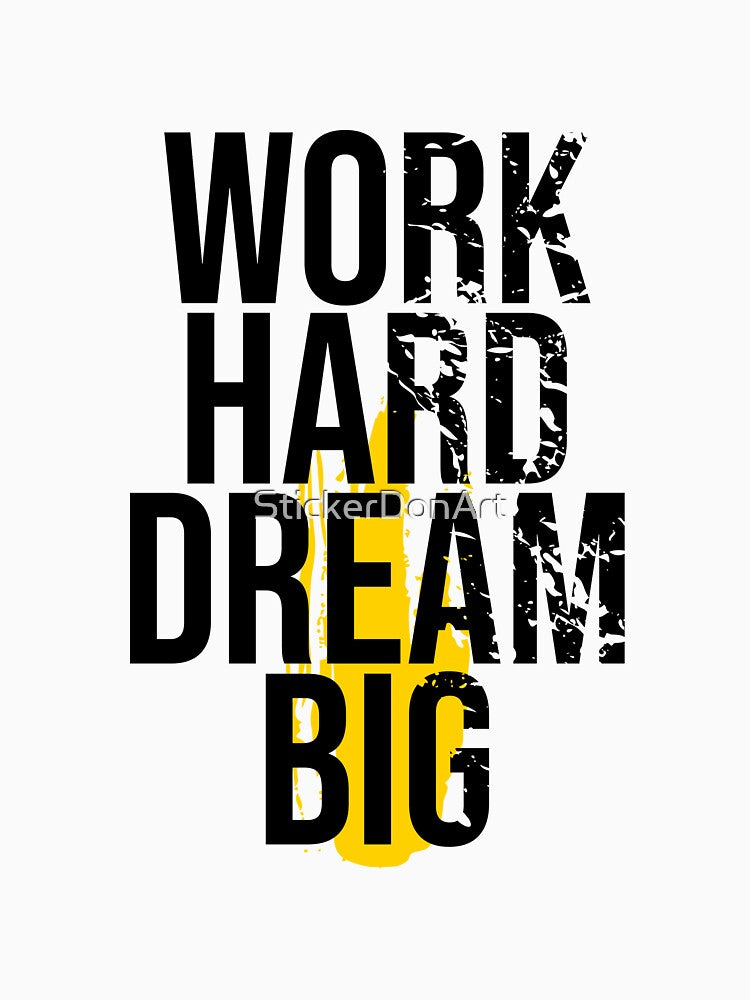 work hard dream big by StickerDonArt