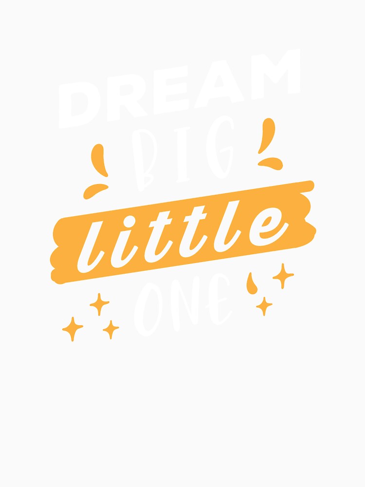 Dream Big Little One by Tobias Langner