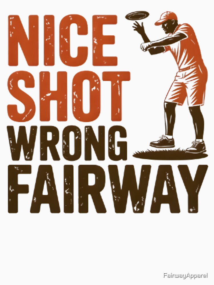 Nice Shot Wrong Fairway Funny Disc Golf Retro Silhouette Design by FairwayApparel