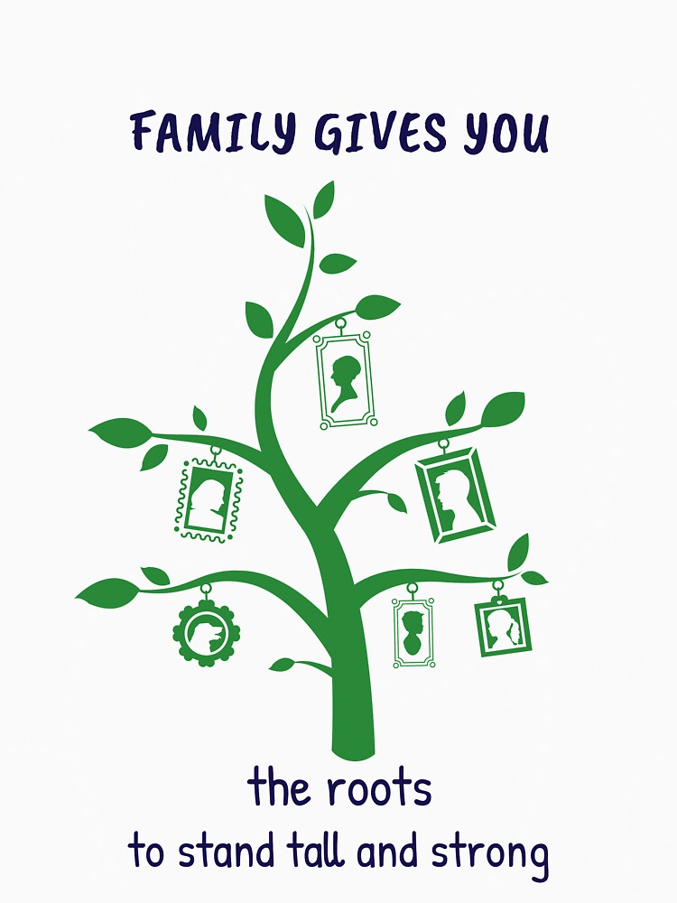 Family gives you the roots to stand strong by BiSuSri