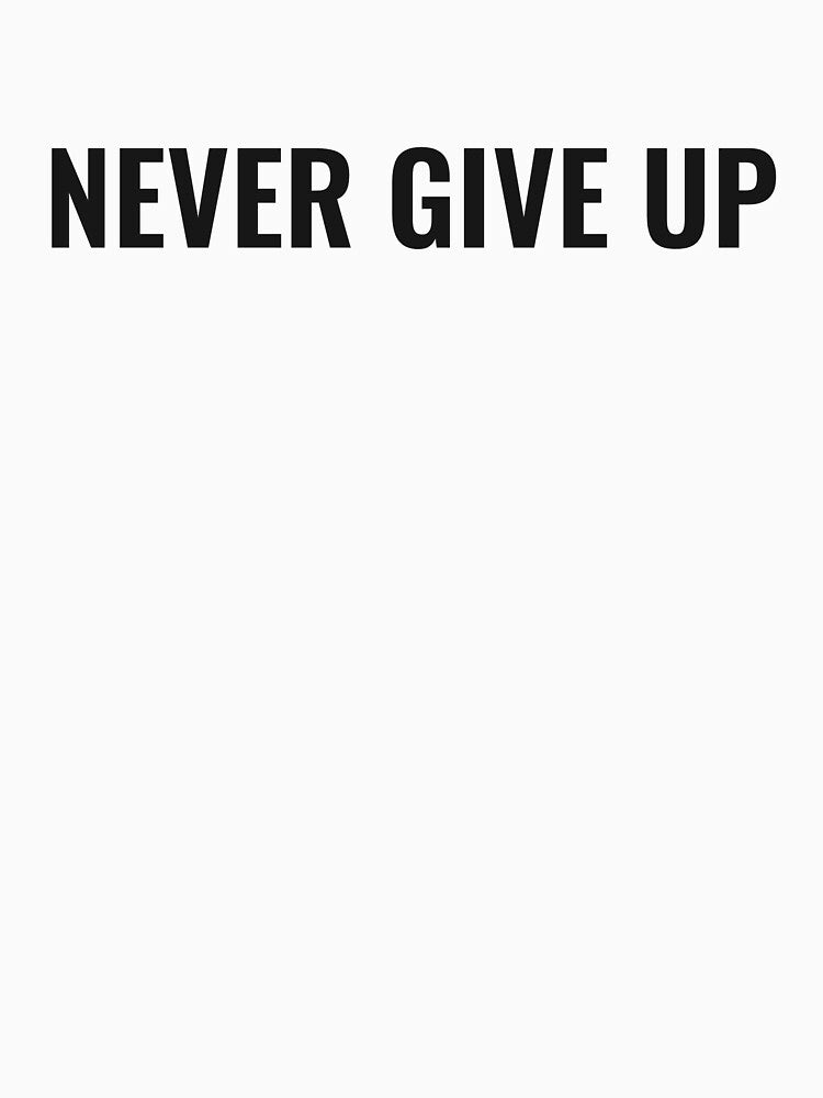 Never Give Up by NathanCLife