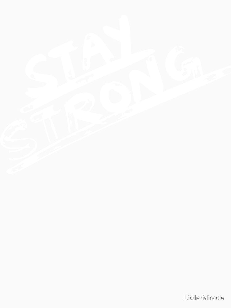 STAY STRONG by Little-Miracle