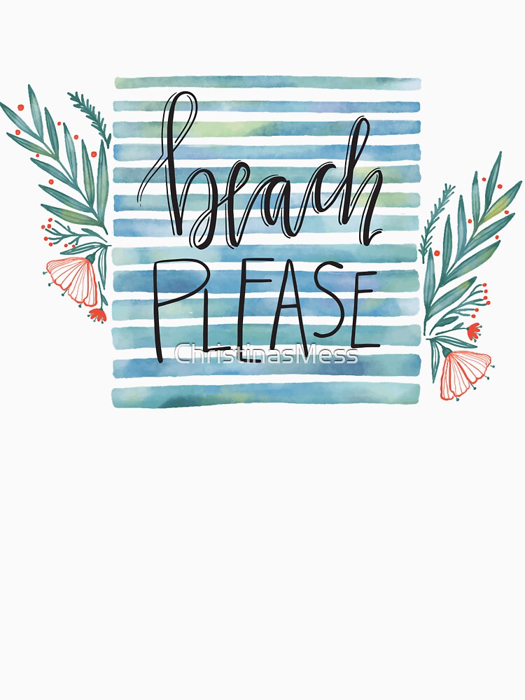 Beach Please Ocean Summer by ChristinasMess