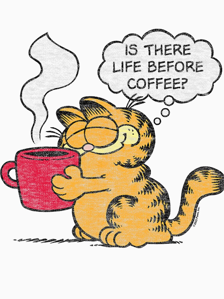 Garfield Is There Life Before Coffee Funny Quote by jehllutkes