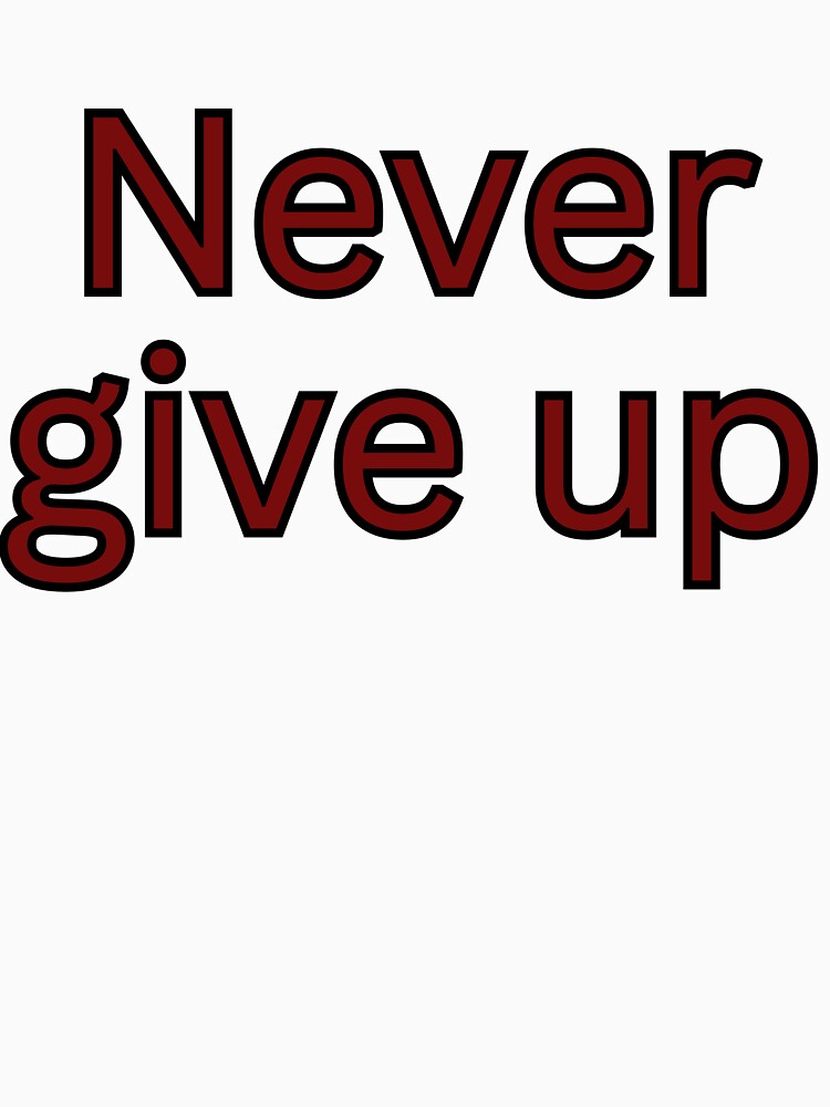 Never give up-motivational quote by HustlersShop77