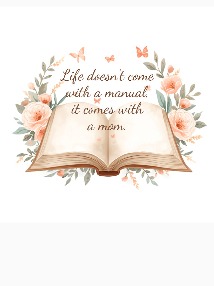 Life Doesnt Come With Manual It Comes Mom by CozyMomDesign