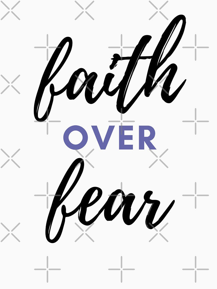 Faith Over Fear- Typography by Trisha Banlasan
