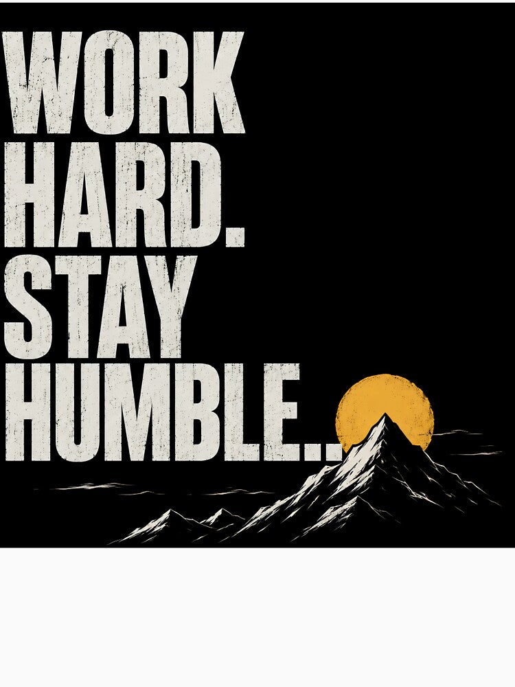 WORK HARD STAY HUMBLE.. by Dillon234