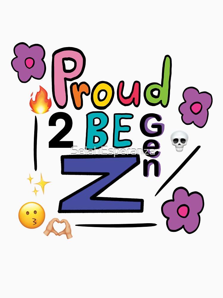 Proud 2 be GenZ by SelahEsperanza