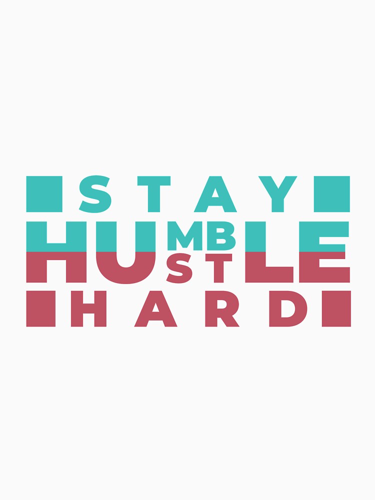 Stay Humble Hustle Hard by -Dominik-