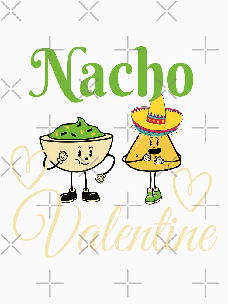 Nacho Valentine Funny Valentines, Gift for Valentines, Couple by justbejoker