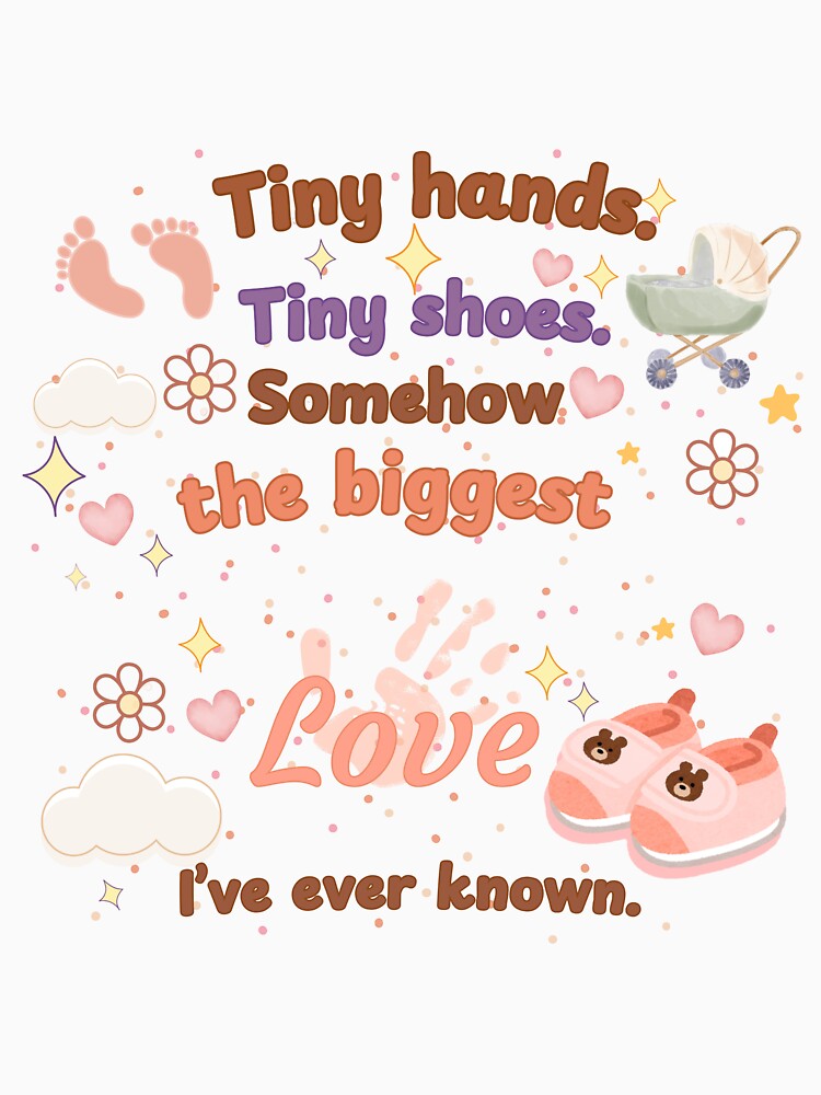 Tiny Hands Biggest Love Gentle Motherhood Quote by PromptCoreNexus