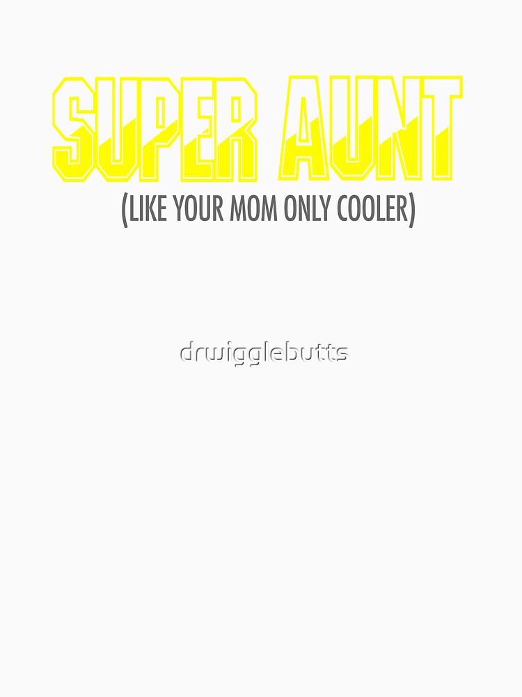 Funny Aunt Better Than Sister Shirt by drwigglebutts