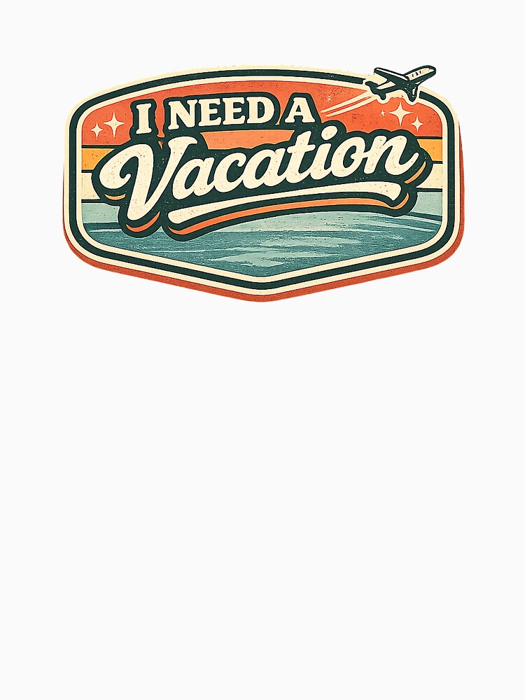 I Need A Vacation Retro Travel Design by EastEndTownie