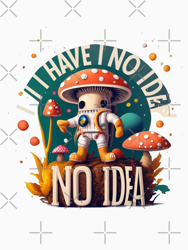 I Have No Idea , funny quotes by ET-STUDIO