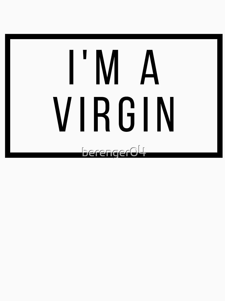 I'm a virgin  - funny white lie t shirt party by berenger04