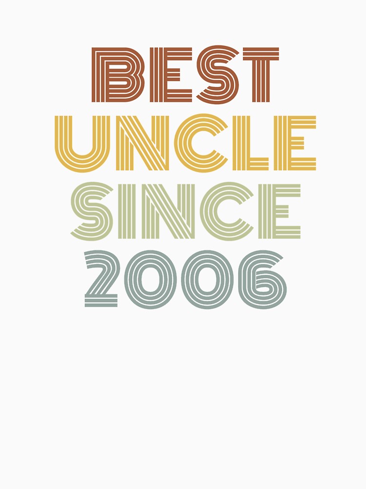 Best Uncle Since 2006 by Vanover Designs