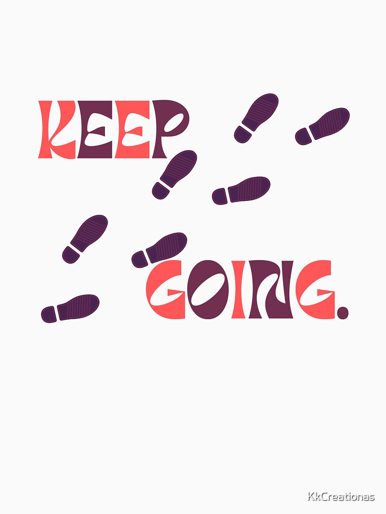 Keep going by KkCreationas