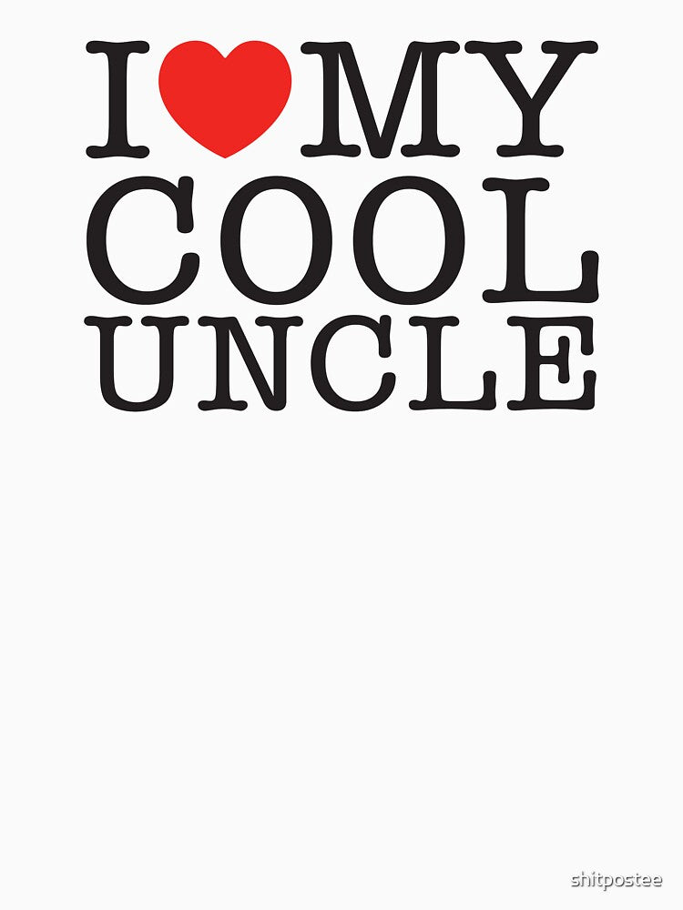I Love My Cool Uncle by shitpostee
